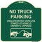 Signmission No Parking No Truck Parking Unauthorized Vehicles Towed at Vehicle Owners Expense W, G-1818-23660 A-DES-G-1818-23660 - alternate 1